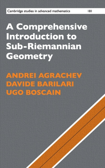 Book cover of: Comprehensive Introduction to Sub-Riemannian Geometry. By: Andrei Agrachev