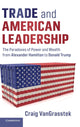 Book cover of: Trade and American Leadership. By: Craig VanGrasstek