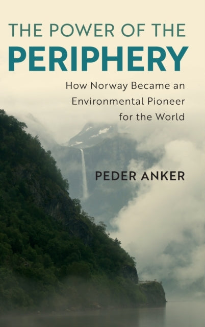 Book cover of: Power of the Periphery. By: Peder Anker