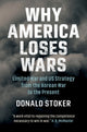 Book cover of: Why America Loses Wars. By: Donald Stoker