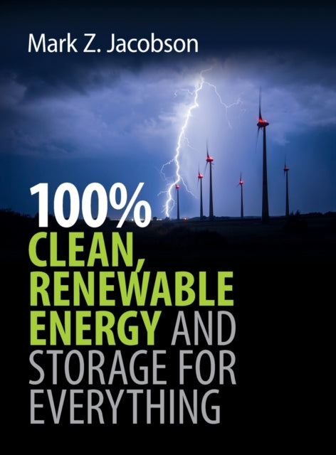 Book cover of: 100% Clean, Renewable Energy and Storage for Everything. By: Mark Z. Jacobson