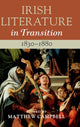 Book cover of: Irish Literature in Transition, 1830–1880: Volume 3. By: Matthew Campbell