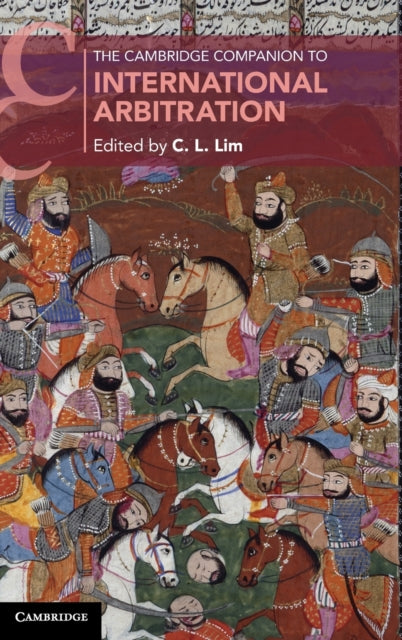 Book cover of: Cambridge Companion to International Arbitration. By: C. L. Lim
