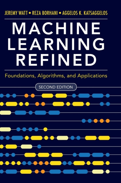 Book cover of: Machine Learning Refined. By: Jeremy Watt