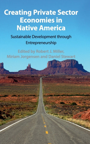 Creating Private Sector Economies in Native America