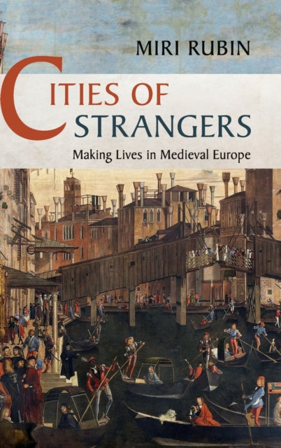 Book cover of: Cities of Strangers. By: Miri Rubin