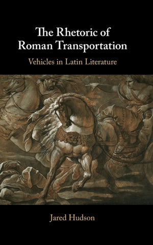The Rhetoric of Roman Transportation