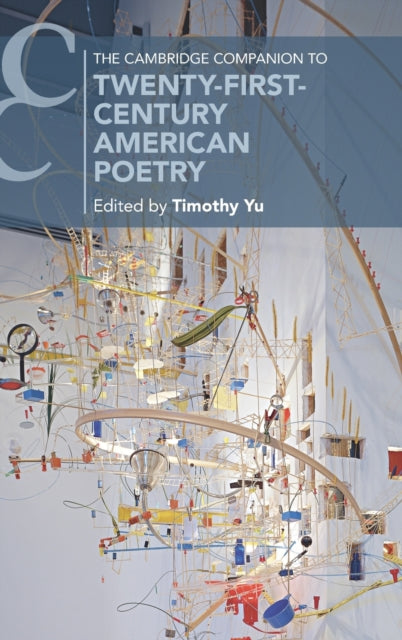 Book cover of: Cambridge Companion to Twenty-First-Century American Poetry. By: Timothy Yu