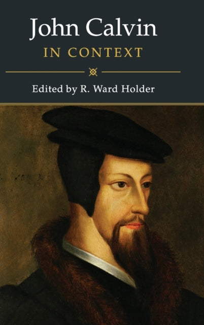 Book cover of: John Calvin in Context. By: R. Ward Holder