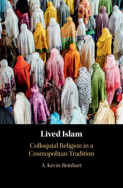 Book cover of: Lived Islam. By: A. Kevin Reinhart