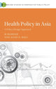 Book cover of: Health Policy in Asia. By: M. Ramesh