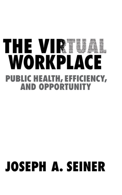 Book cover of: Virtual Workplace. By: Joseph A. Seiner