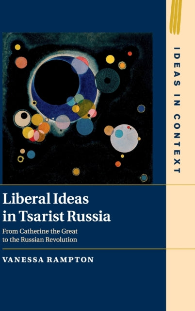 Book cover of: Liberal Ideas in Tsarist Russia. By: Vanessa Rampton