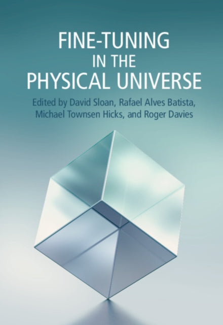 Book cover of: Fine-Tuning in the Physical Universe. By: David Sloan
