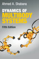 Book cover of: Dynamics of Multibody Systems. By: Ahmed Shabana