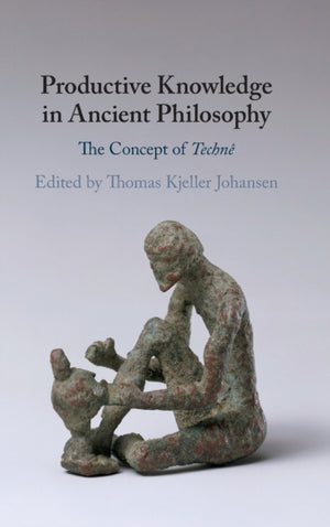 Productive Knowledge in Ancient Philosophy