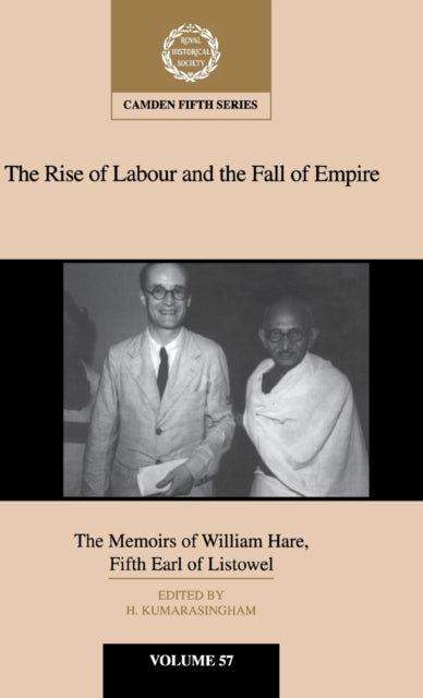 Book cover of: Rise of Labour and the Fall of Empire. By: H. Kumarasingham