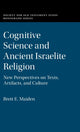 Book cover of: Cognitive Science and Ancient Israelite Religion. By: Brett E. Maiden