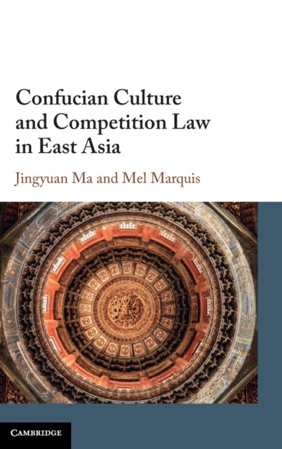 Book cover of: Confucian Culture and Competition Law in East Asia. By: Jingyuan Ma