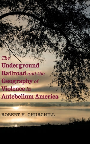 Underground Railroad and the Geography of Violence in Antebellum America
