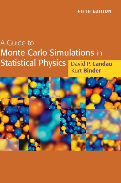 Book cover of: Guide to Monte Carlo Simulations in Statistical Physics. By: David Landau