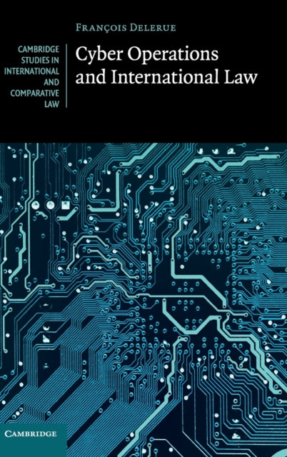 Book cover of: Cyber Operations and International Law. By: François Delerue