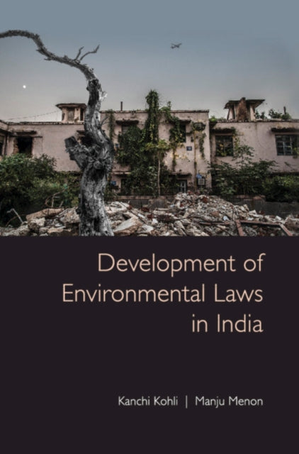 Book cover of: Development of Environmental Laws in India. By: Kanchi Kohli