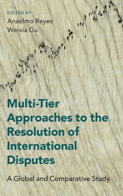Book cover of: Multi-Tier Approaches to the Resolution of International Disputes. By: Anselmo Reyes