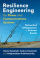 Book cover of: Resilience Engineering for Power and Communications Systems. By: Alexis Kwasinski