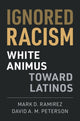 Book cover of: Ignored Racism. By: Mark D. Ramirez