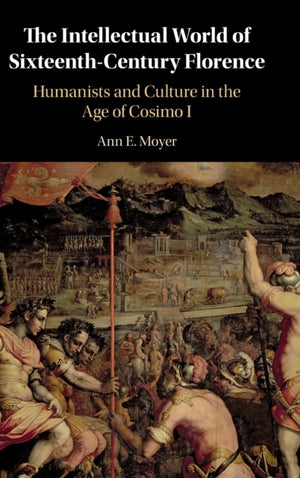 Intellectual World of Sixteenth-Century Florence