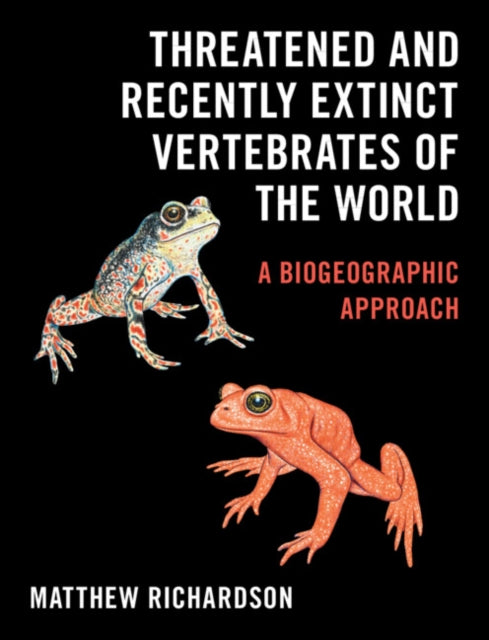 Book cover of: Threatened and Recently Extinct Vertebrates of the World. By: Matt Richardson