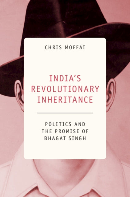 Book cover of: India's Revolutionary Inheritance. By: Chris Moffat