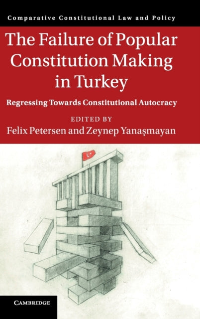 Book cover of: Failure of Popular Constitution Making in Turkey. By: Felix Petersen