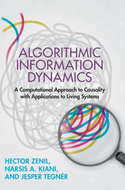 Book cover of: Algorithmic Information Dynamics. By: Hector Zenil