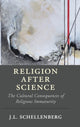 Book cover of: Religion after Science. By: J. L. Schellenberg