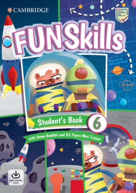 Book cover of: Fun Skills Level 6/Flyers Student’s Book with Home Booklet and Mini Trainer with Downloadable Audio. By: Bridget Kelly