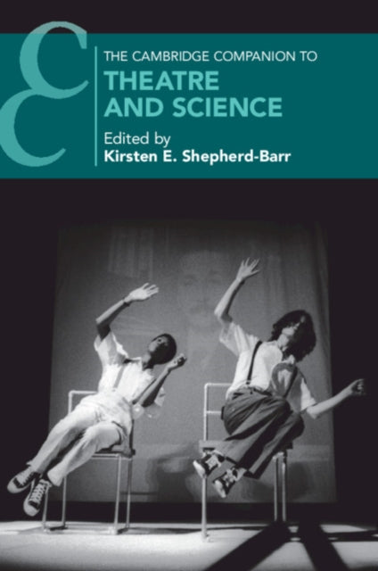 Book cover of: Cambridge Companion to Theatre and Science. By: Kirsten E. Shepherd-Barr