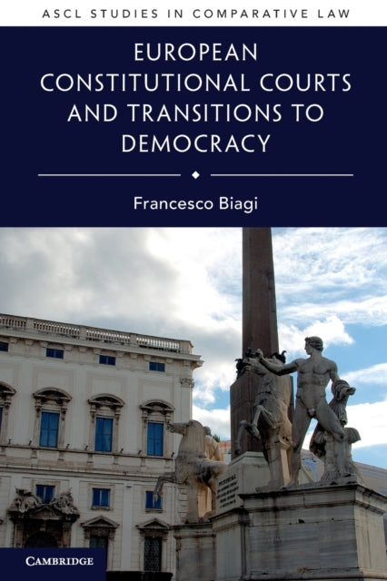 Book cover of: European Constitutional Courts and Transitions to Democracy. By: Francesco Biagi