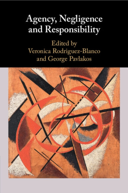 Book cover of: Agency, Negligence and Responsibility. By: Veronica Rodriguez-Blanco