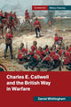 Book cover of: Charles E. Callwell and the British Way in Warfare. By: Daniel Whittingham