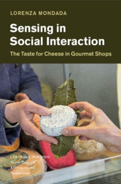 Book cover of: Sensing in Social Interaction. By: Lorenza Mondada