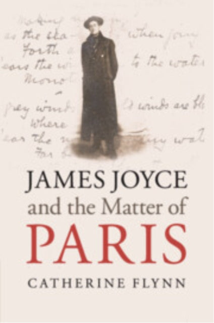 Book cover of: James Joyce and the Matter of Paris