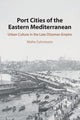 Book cover of: Port Cities of the Eastern Mediterranean. By: Malte Fuhrmann