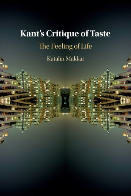 Book cover of: Kant's Critique of Taste. By: Katalin Makkai
