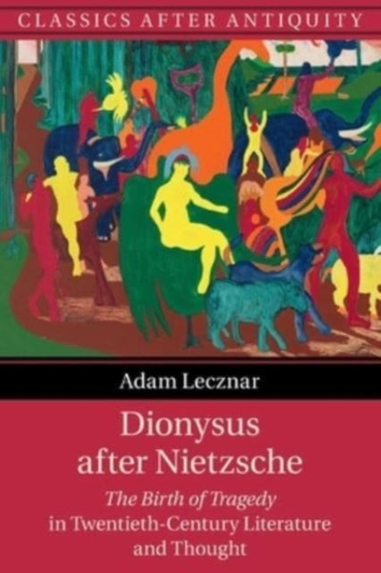Book cover of: Dionysus after Nietzsche. By: Adam Lecznar
