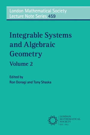 Integrable Systems and Algebraic Geometry: Volume 2