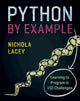 Book cover of: Python by Example. By: Nichola Lacey