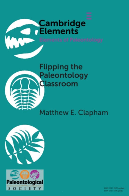 Book cover of: Flipping the Paleontology Classroom. By: Matthew E. Clapham
