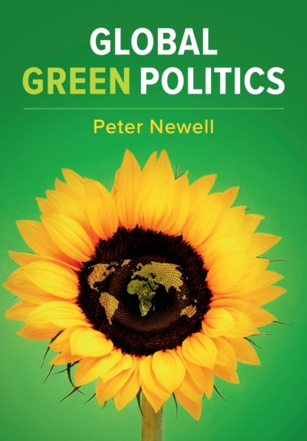 Book cover of: Global Green Politics. By: Peter Newell